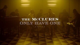 Only Have One - The McClures | The Way Home