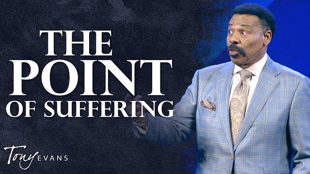 Finding God’s Sovereignty in the Midst of Suffering | Tony Evans Sermon
