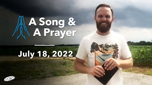 A Song & A Prayer - July 18, 2022