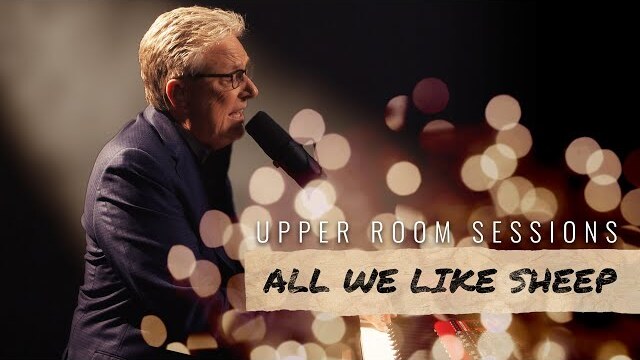 Don Moen - All We Like Sheep | Upper Room Sessions