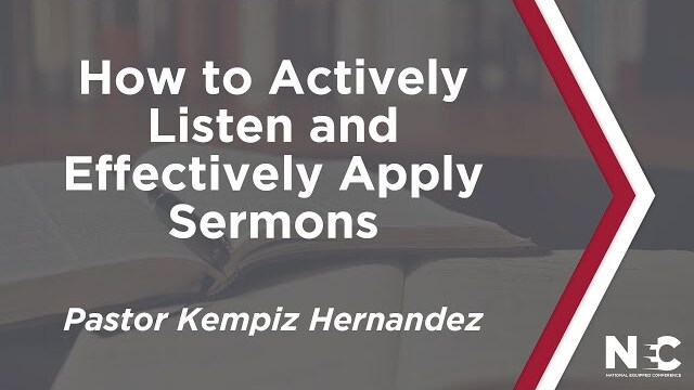 How to Actively Listen and Effectively Apply Sermons | National Equipped Conference 2022