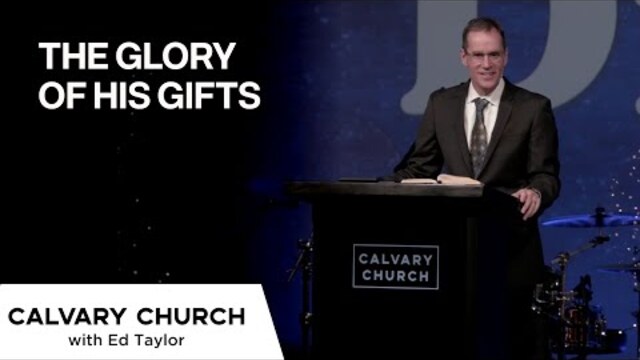 The Glory of His Gifts - 20211224