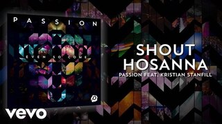 Passion - Shout Hosanna (Lyrics And Chords/Live) ft. Kristian Stanfill