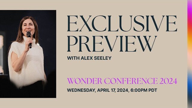 Bethel Church | Wonder Conference | Alex Seeley | Exclusive Preview