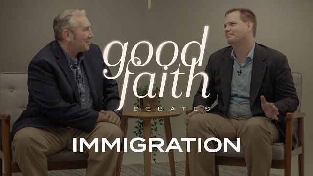 How Should Christians Support Immigration Laws? — Good Faith Debates