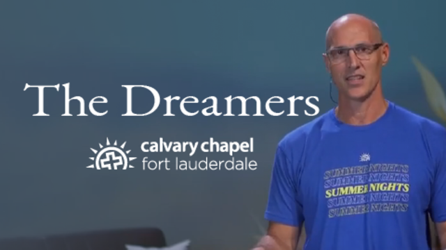 The Dreamers | Calvary Chapel Fort Lauderdale