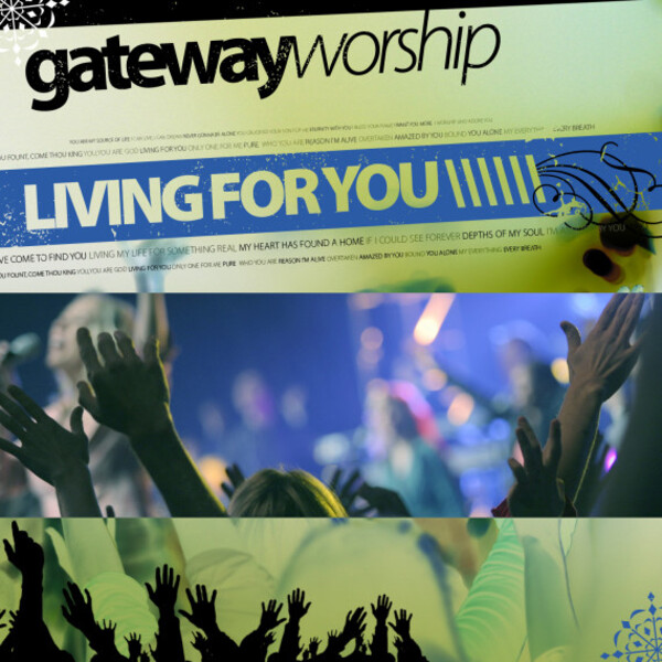 Living For You | Gateway Worship
