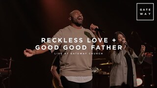 Reckless Love + Good Good Father | feat. Anthony Evans | Gateway Worship