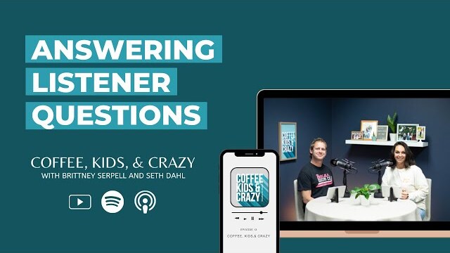 Coffee, Kids, and Crazy: Answering Listener Questions