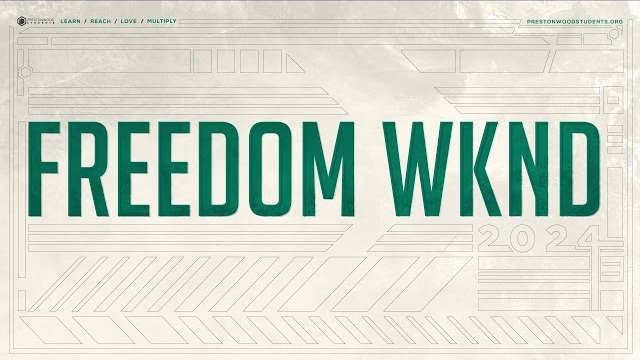 Freedom WKND Plano // Saturday AM // Prestonwood Students