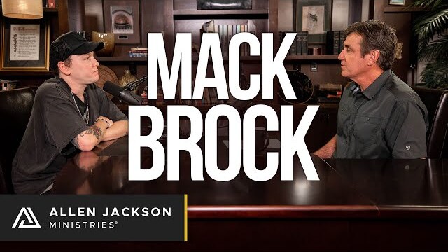 Mack Brock | Allen Jackson Ministries Podcast