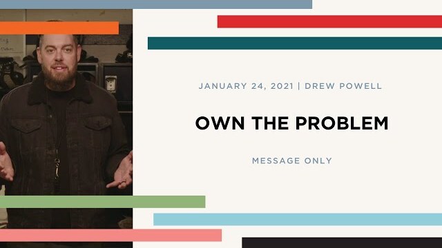 OWN THE PROBLEM | Drew Powell
