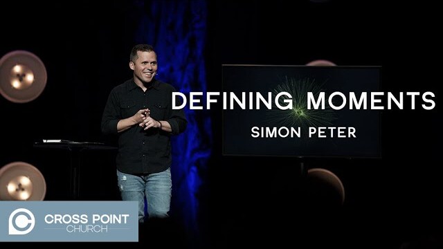 DEFINING MOMENTS: WEEK 2 | Simon Peter