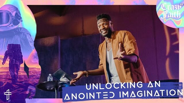 Unlocking Anointed Imagination // What Are You Imagining? // Crazyer Faith (Part 2) // Michael Todd