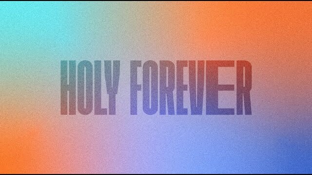 Holy Forever | Official Lyric Video | The Worship Initiative (feat. John Marc Kohl)