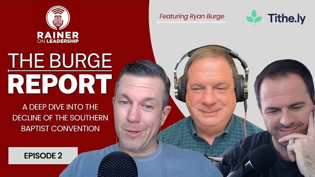 BR002 The Burge Report: A Deep Dive into the Decline of the Southern Baptist Convention