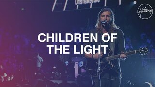 Children Of The Light - Hillsong Worship