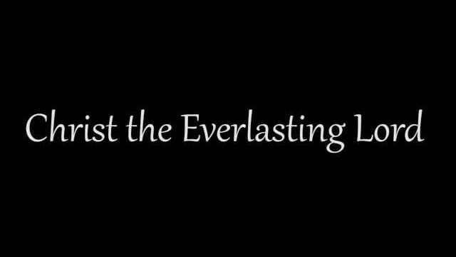 Christ the Everlasting Lord