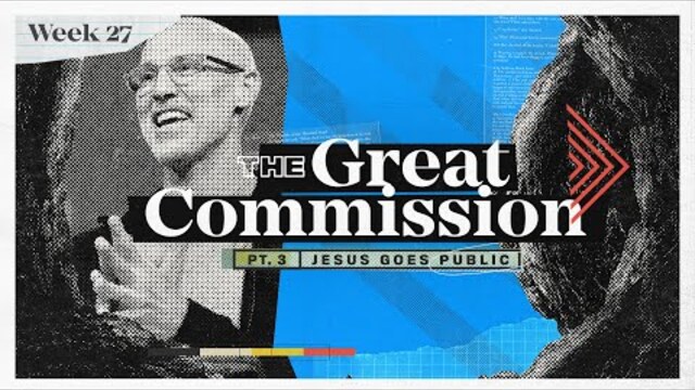 The Gospel Of Mark | Jesus Goes Public: The Great Commission | Doug Sauder