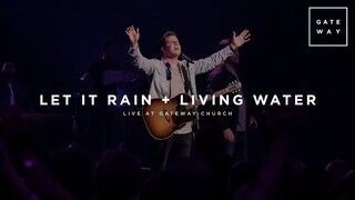 Let It Rain + Living Water (Spontaneous Worship) | feat. Zac Rowe | Gateway Worship