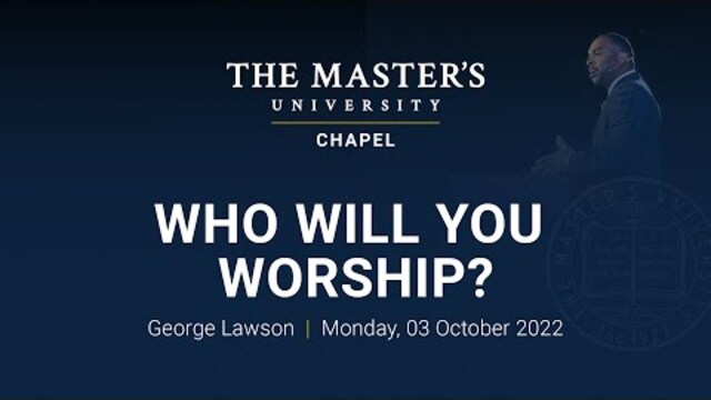 Who Will You Worship - George Lawson