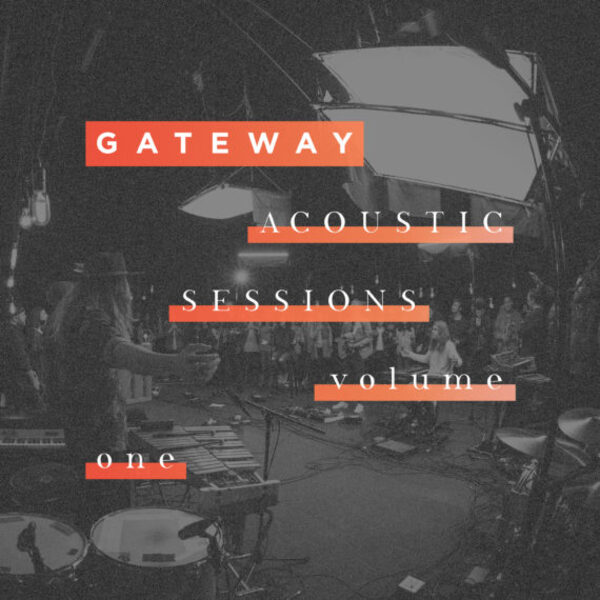 Acoustic Sessions Vol.1 | Gateway Worship