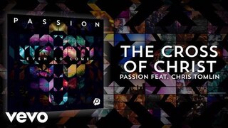 Passion - The Cross Of Christ (Lyrics And Chords/Live) ft. Chris Tomlin