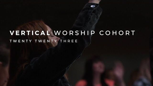 Vertical Worship Cohort 2023