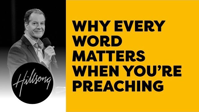 Why Every Word Matters When Preaching | Hillsong Leadership Network