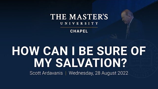 How Can I Be Sure of My Salvation - Scott Ardavanis