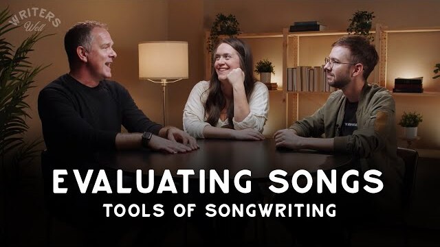 Ways To Evaluate Your Songs | From Writers Well