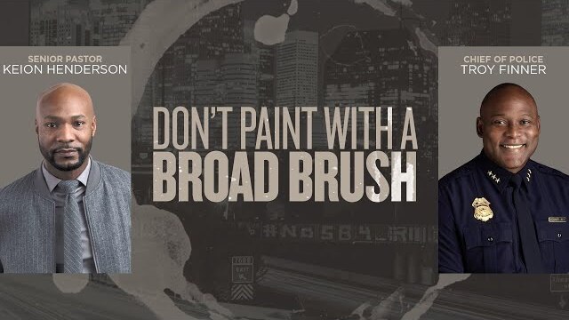 Don’t Paint with A Broad Brush - Pastor Keion Henderson