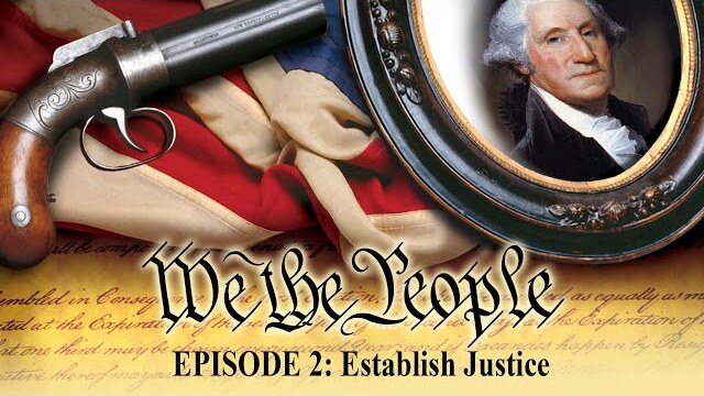 We The People: The Character of A Nation | Episode 2 | Establish Justice