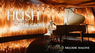 HUSH at The Grove, featuring Melodie Malone