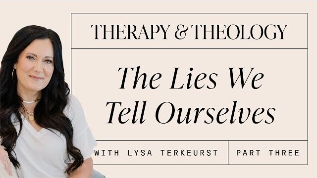 Therapy & Theology: The Thoughts Affecting You With Lysa TerKeurst