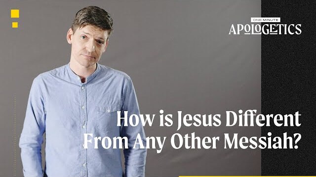 How Is Jesus Different from Any Other Messiah?