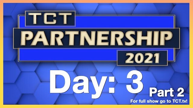 TCT Partnership Event! - Day 3 - Part 2!