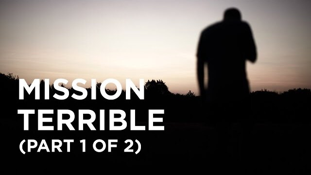 Mission Terrible (Part 1 of 2) - 11/22/22