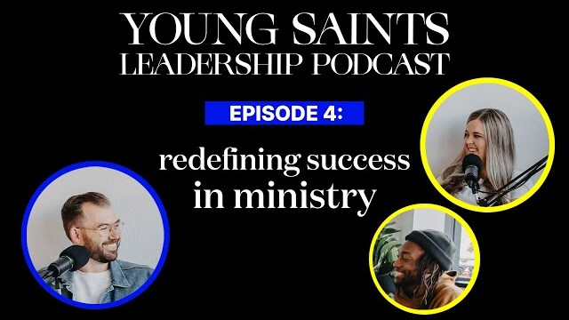Young Saints Leadership Podcast | EPS04: Redefining Success in Ministry