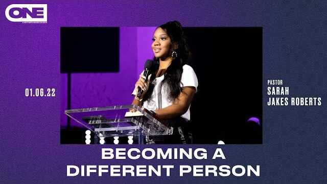 Becoming A Different Person - Sarah Jakes Roberts