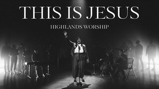 This Is Jesus | Official Music Video | Highlands Worship