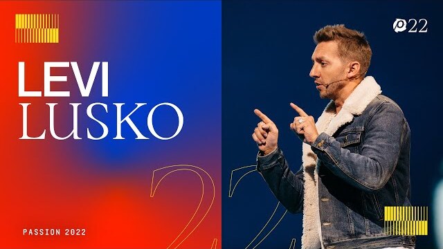Passion 2022 - Levi Lusko