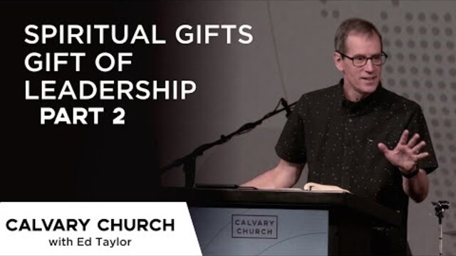 Spiritual Gifts - Gift of Leadership [PART 2] - Acts 6:1-6 & Romans 12:6-8 - 24434