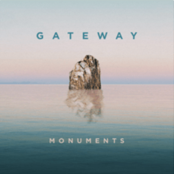 Monuments | Gateway Worship