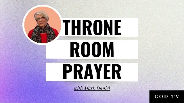 Mark Daniel pt 2- Throne Room Prayer - Lila Terhune