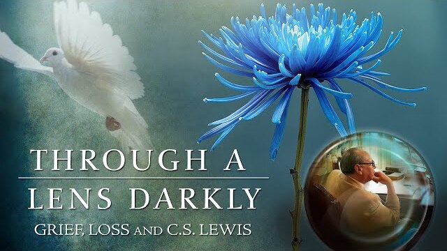 Through A Lens Darkly: Grief, Loss and CS Lewis (2012) | Full Movie | Dr. David C. Downing