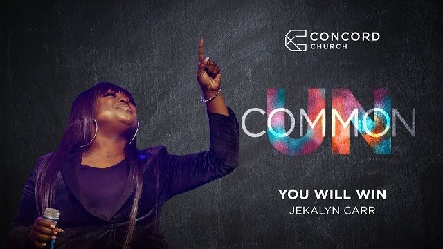 You Will Win // Jekalyn Carr  -  Concord Church
