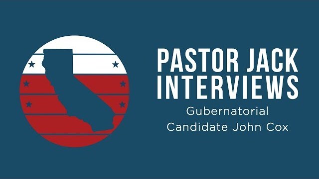 Pastor Jack Hibbs Interviews John Cox - Candidate for Governor