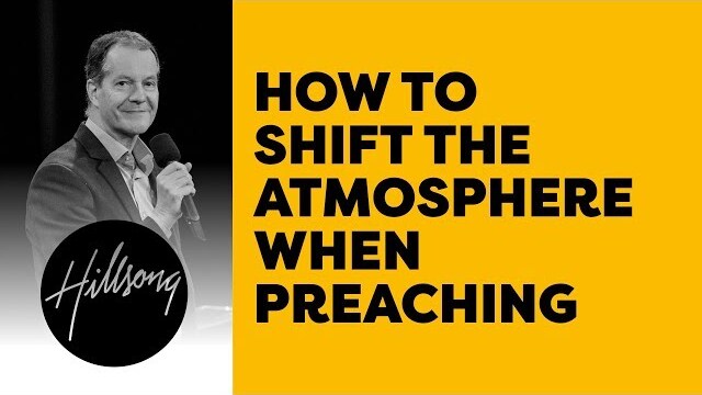 How To Shift The Atmosphere When Preaching | Hillsong Leadership Network