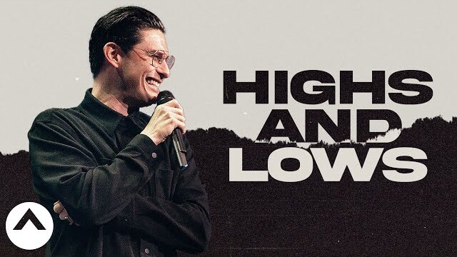 Highs And Lows | Pastor Chad Veach | Elevation Church